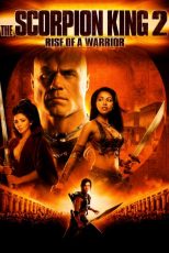 دانلود فیلم The Scorpion King 2: Rise of a Warrior 2008