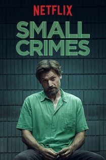 دانلود فیلم Small Crimes 2017 با زیرنویس چسبیده